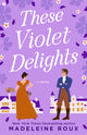 Book cover of: These Violet Delights
