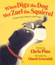Book cover of: When Digz the Dog Met Zurl the Squirrel. By: Chris Pine