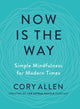 Book cover of: Now is the Way. By: Cory Allen