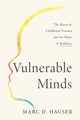 Book cover of: Vulnerable Minds. By: Marc D. Hauser
