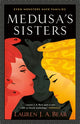 Book cover of: Medusa's Sisters. By: Lauren J. A. Bear
