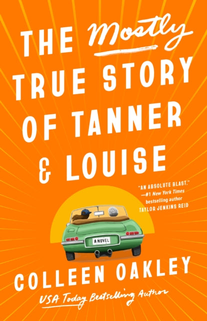 Book cover of: Mostly True Story of Tanner & Louise. By: Colleen Oakley