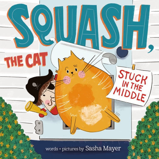 Book cover of: Squash, the Cat: Stuck in the Middle. By: Sasha Mayer