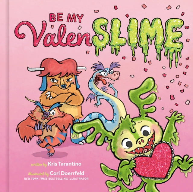 Book cover of: Be My Valenslime. By: Kris Tarantino