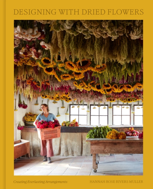 Book cover of: Designing with Dried Flowers. By: Hannah Rose Rivers Muller