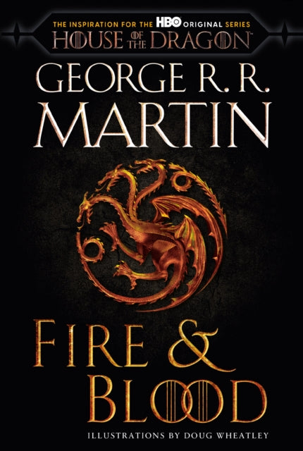 Book cover of: Fire & Blood. By: George R. R. Martin