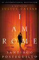 Book cover of: I Am Rome. By: Santiago Posteguillo
