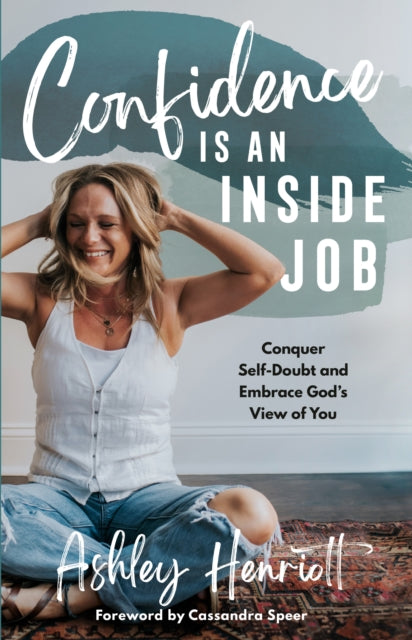 Book cover of: Confidence Is an Inside Job. By: Ashley Henriott