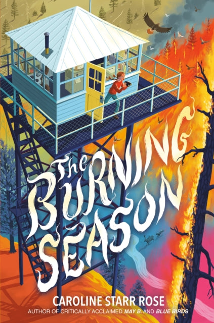 Book cover of: Burning Season. By: Caroline Starr Rose