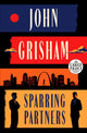 Book cover of: Sparring Partners. By: John Grisham