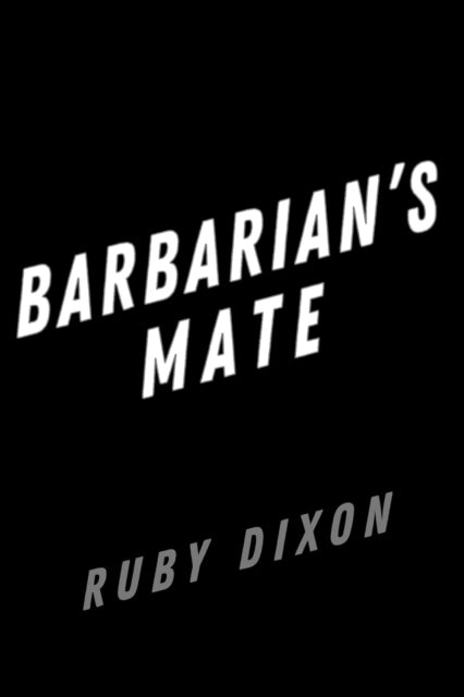 Book cover of: Barbarian's Mate. By: Ruby Dixon