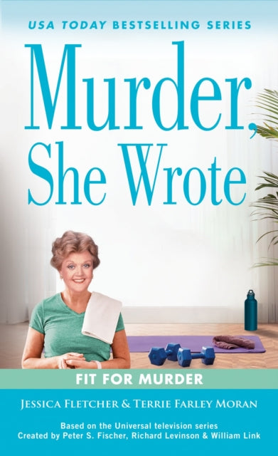 Book cover of: Murder, She Wrote: Fit for Murder. By: Jessica Fletcher