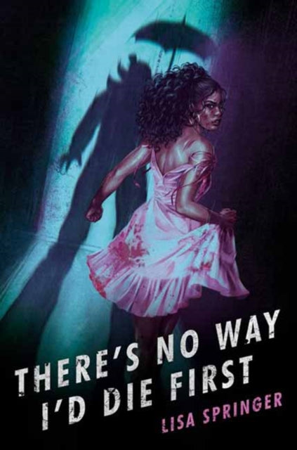 Book cover of: There's No Way I'd Die First. By: Lisa Springer