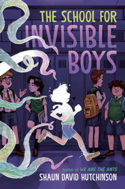 Book cover of: School for Invisible Boys. By: Shaun David Hutchinson