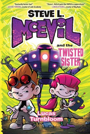 Steve L. McEvil and the Twisted Sister