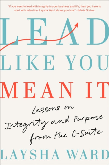 Book cover of: Lead Like You Mean It. By: Laysha Ward