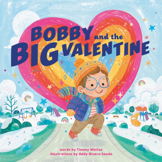 Book cover of: Bobby and the Big Valentine. By: Timmy Woitas