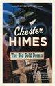 Book cover of: Big Gold Dream. By: Chester B. Himes