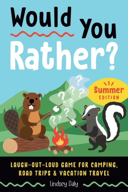 Book cover of: Would You Rather? Summer Edition. By: Lindsey Daly