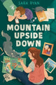 Book cover of: Mountain Upside Down. By: Sara Ryan