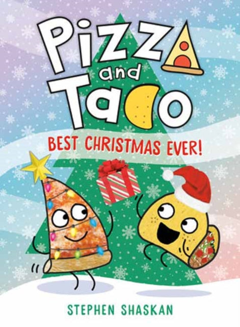 Book cover of: Pizza and Taco: Best Christmas Ever!. By: Stephen Shaskan