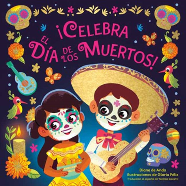 Book cover of: ¡Celebra el Dia de los Muertos! (Celebrate the Day of the Dead Spanish Edition). By: Diane de Anda