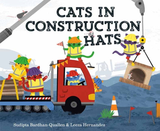 Book cover of: Cats in Construction Hats. By: Sudipta Bardhan-Quallen