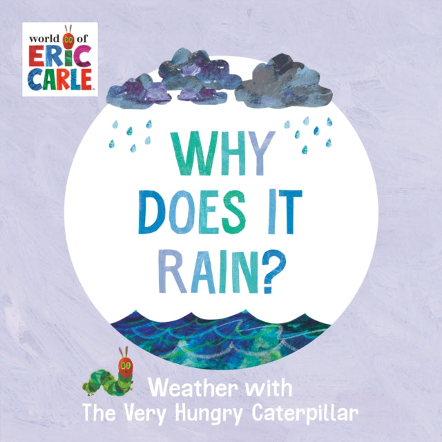Book cover of: Why Does It Rain?. By: Eric Carle