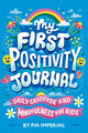Book cover of: My First Positivity Journal. By: Pia Imperial