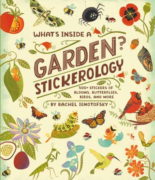 Book cover of: What's Inside a Garden? Stickerology. By: Rachel Ignotofsky