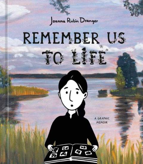 Remember Us to Life, A Graphic Memoir