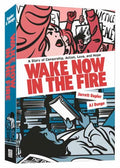 Wake Now in the Fire