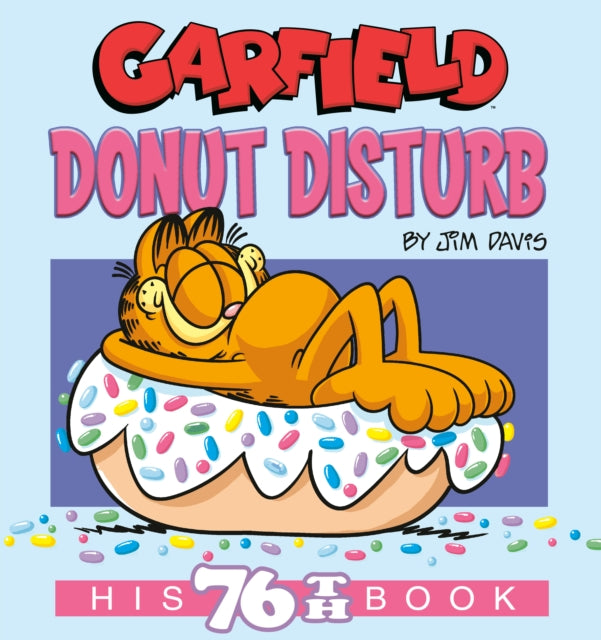 Garfield Donut Disturb, His 76th Book 9780593873335 Jim Davis