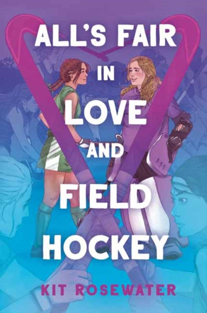 Book cover of: All's Fair in Love and Field Hockey
