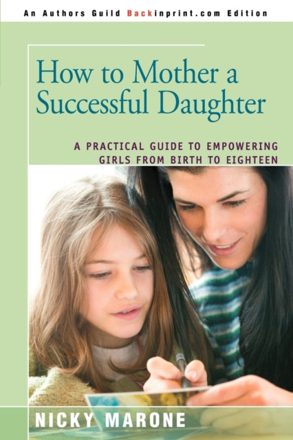 Book cover of: How to Mother a Successful Daughter. By: Nicky Marone