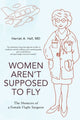 Book cover of: Women Aren't Supposed to Fly. By: Harriet Hall