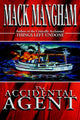 Book cover of: Accidental Agent. By: Mack Mangham
