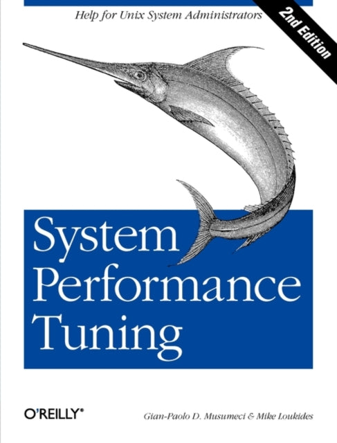 Book cover of: System Performance Tuning. By: Gian-Paolo D. Musumeci