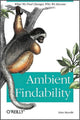 Book cover of: Ambient Findability. By: Peter Morville
