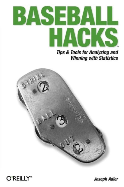 Book cover of: Baseball Hacks. By: Joseph Adler