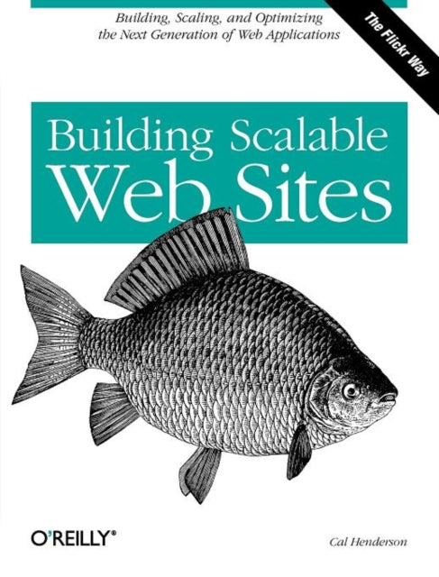 Book cover of: Building Scalable Web Sites. By: Cal Henderson