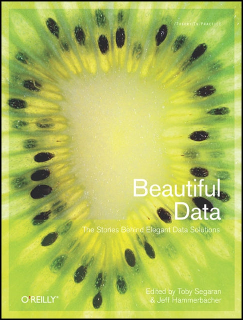 Book cover of: Beautiful Data. By: Toby Segaran and Jeff Hammerbacher, Toby Segaran