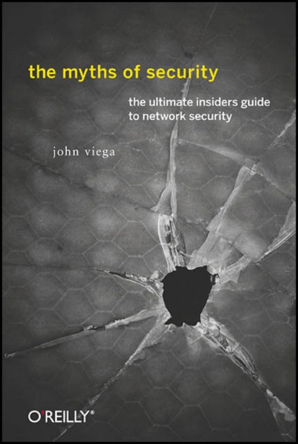Book cover of: Myths of Security. By: John Viega