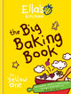 Book cover of: Ella's Kitchen: The Big Baking Book