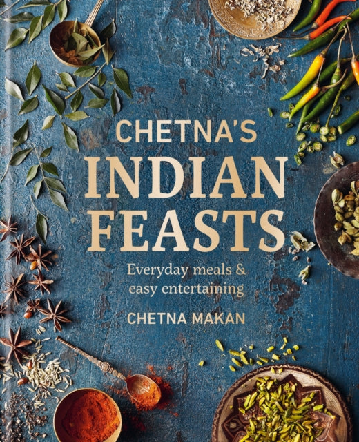 Book cover of: Chetna's Indian Feasts. By: Chetna Makan