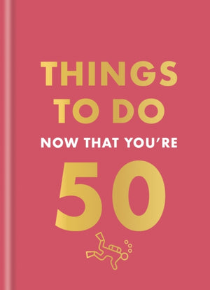 Things to Do Now That You're 50