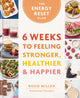 Energy Reset Plan, 6 Weeks to Feeling Stronger, Healthier & Happier 9780600639589 Rosie Millen