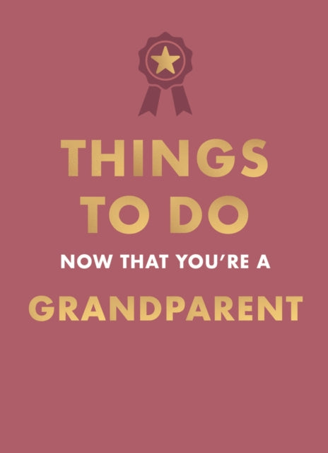 Things to Do Now That You're A Grandparent 9780600639640 Amy Goyer