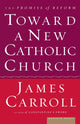 Book cover of: Toward A New Catholic Church