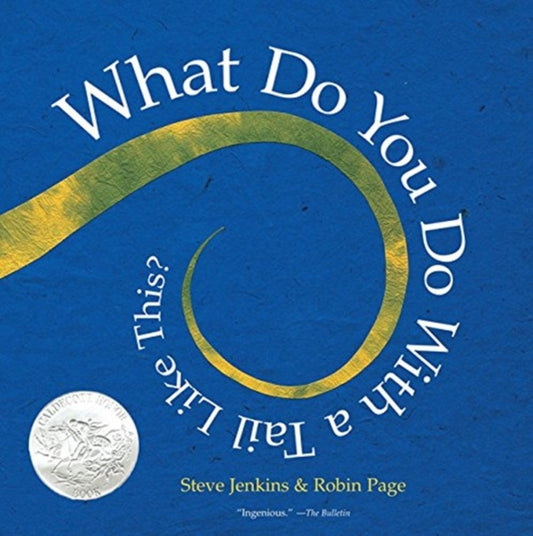 Book cover of: What Do You Do with a Tail Like This?. By: Robin Page, Steve Jenkins